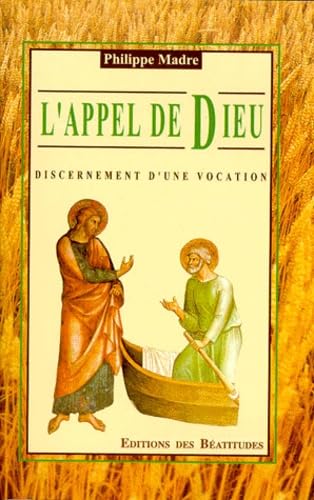 L'appel de Dieu: Discernement d'une vocation 9782905480767