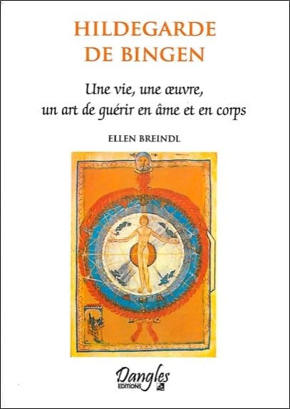 Hildegarde de Bingen : Une vie, une oeuvre, un art de guérir en âme et en corps 9782703303978