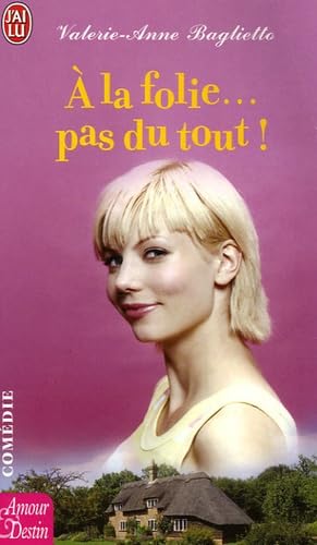 A la folie... pas du tout ! 9782290347409