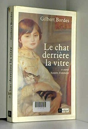 Le chat derrière la vitre: Et autres histoires d'animaux 9782909241593