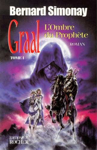 Graal, tome 1. L'Ombre du prophète 9782268033099