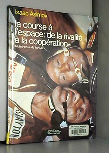 Course a l'espace : de la rivalite a la cooperation (La): BIBLIOTHEQUE DE L'UNIVERS 9782081614789