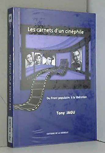 Les carnets d'un cinéphile Du front populaire à a libération 9782917612378