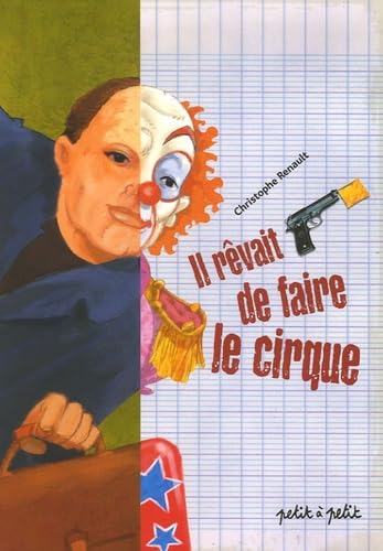 Il rêvait de faire le cirque 9782849490723
