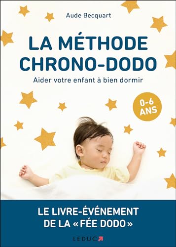 La méthode chrono-dodo: Aider votre enfant à bien dormir 9791028514655