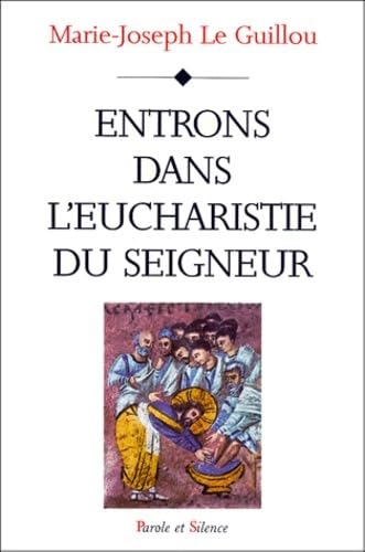 Entrons dans l'eucharistie du Seigneur 9782911940965