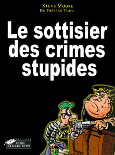 Le sottisier des crimes stupides 9782258052833
