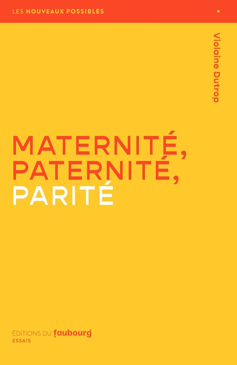 Maternité, Paternité, Parité 9782491241681
