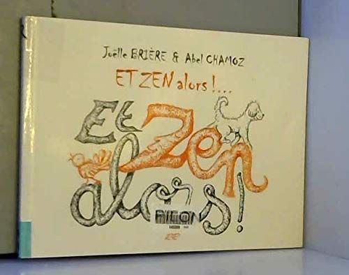 Et zen alors !.: .. : préceptes et réflexions à laisser mûrir doucement 9782910861452