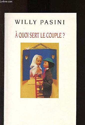A quoi sert le couple ? 9782286117955