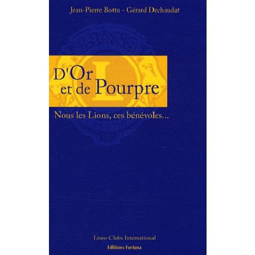 D'or et de pourpre : Nous les Lions, ces bénévoles... 9782930424163