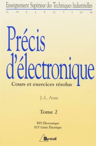 Precis D'Electronique. Tome 2, Cours Et Exercices Resolus 9782853947091