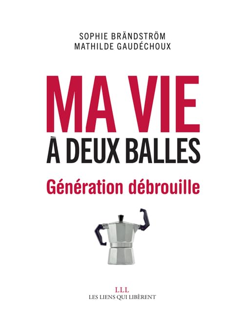 Ma vie à deux balles: Génération débrouille 9791020902894