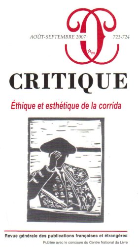 Critique 723 724 Éthique et esthétique de la corrida 9782707320087