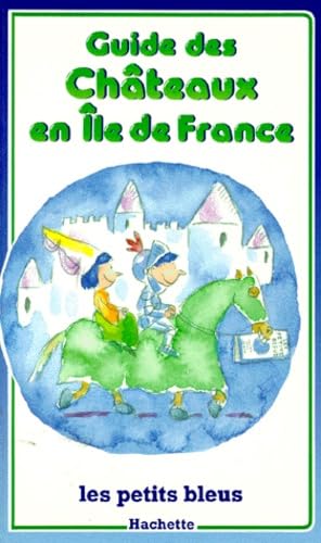 Guide des châteaux en Île de France 9782010130274