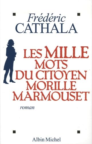 Les mille mots du citoyen Morille Marmouset 9782226169778