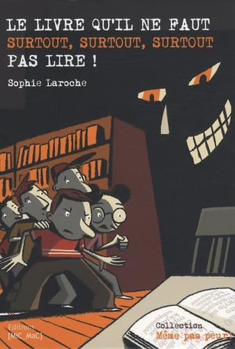 Le livre qu'il ne faut surtout, surtout, surtout, pas lire ! 9782917460252