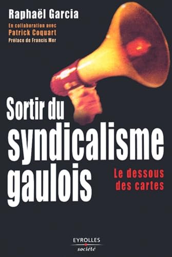 Sortir du syndicalisme gaulois : Les Dessous des cartes 9782708130258