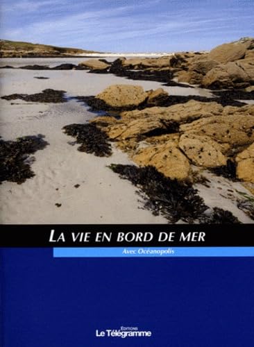 La vie en bord de mer 9782848332581