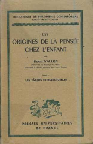 les origines de la pensée chez l'enfant / tome 2: les taches intellectuelles