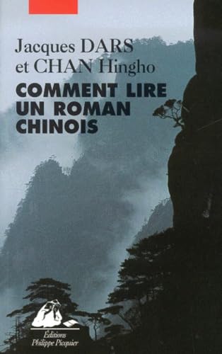 Comment Lire Un Roman Chinois. Anthologie De Prefaces Et Commentaires Aux Anciennes Oeuvres De Fiction 9782877305259