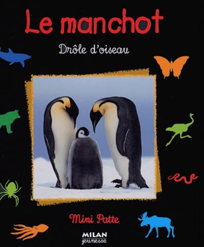 Le manchot: Drôle d'oiseau 9782745915405
