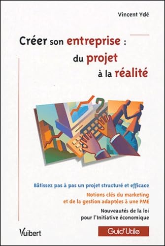 Créer son entreprise : du projet à la réalité 9782711787562