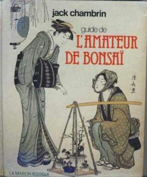 Guide de l'amateur de bonsaï: Comment pousse l'arbre à penser 9782706601347