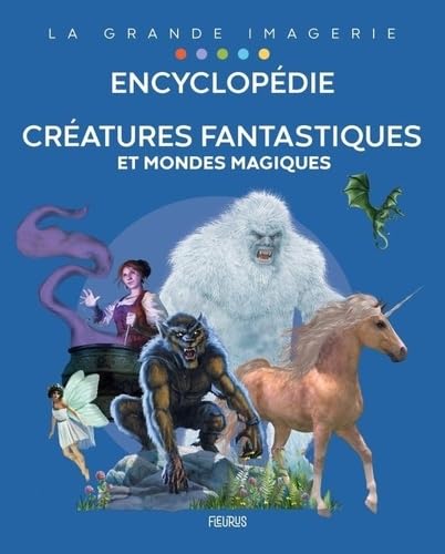 Encyclopédie - Créatures fantastiques et mondes magiques 9782215194323