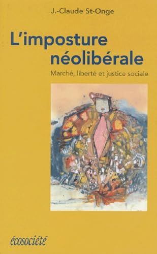 L'imposture néolibérale. Marché, liberté et justice sociale 9782921561501