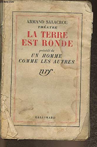 LA TERRE EST RONDE précédé de UN HOMME COMME LES AUTRES