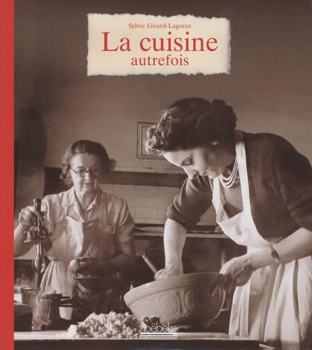 La cuisine autrefois 9782842303631
