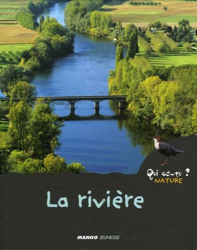 La rivière: Qui es-tu ? Nature 9782740421055