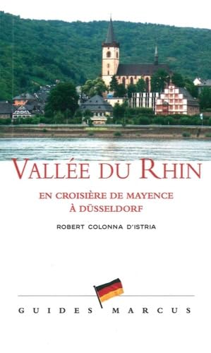 Vallée du Rhin: En croisière de Mayence à Düsseldorf 9782713103469