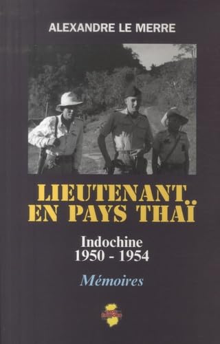 Lieutenant en pays Thaï: Indochine 1950-1954 9782914086349