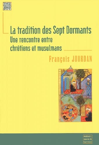 La Tradition Des Sept Dormants. Une Rencontre Entre Chretiens Et Musulmans 9782706815003