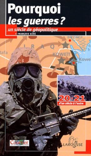 Pourquoi les guerres : Géopolitique d'un siècle 9782035052988