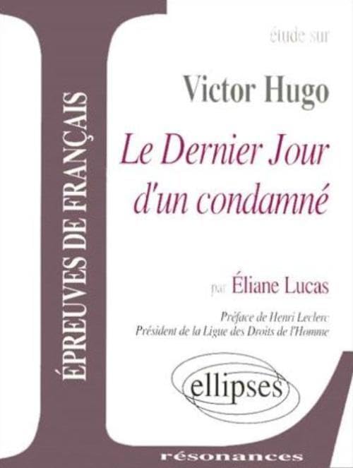 Etude sur Victor Hugo : "Le Dernier Jour d'un condamné" 9782729800505