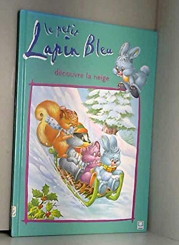 Le petit lapin bleu découvre la neige 9782800615516