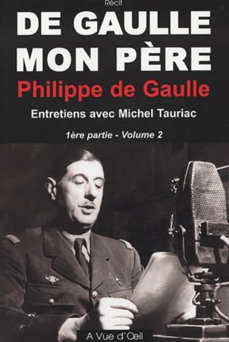 De Gaulle, mon père : Tome 2, 1re partie (grands caractères) 9782846661638