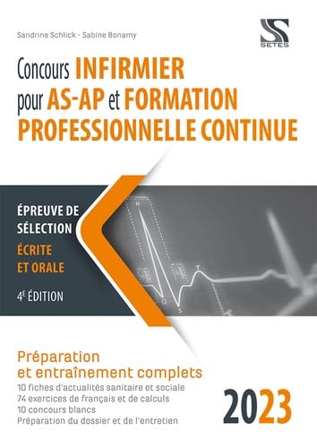 Concours infirmier pour AS-AP et formation professionelle continue 2023 : Epreuves de sélection écrite et orale 2023 9782851000309