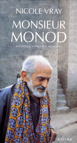 Monsieur Monod, scientifique, voyageur et protestant 9782742701056