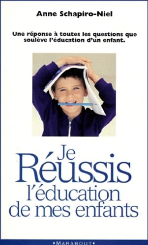 Je réussis l'éducation de mes enfants 9782501032971