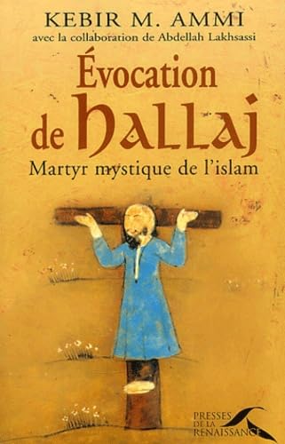 Évocation de Hallaj : Martyr mystique de l'Islam 9782856169155