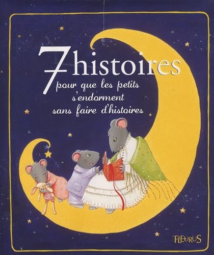 7 histoires pour que les petits s'endorment sans faire d'histoires 9782215047032