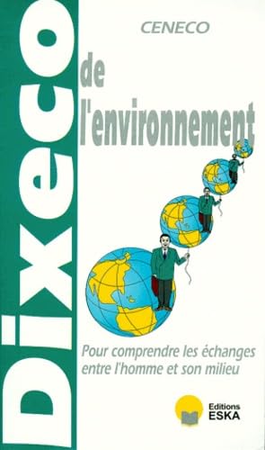 Dixeco de l'environnement : pour comprendre les échanges entre l'homme et son milieu 9782869113640