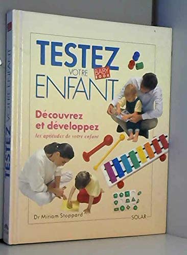 Testez votre enfant : decouvrez et developpez les aptitudes de votre enfant 9782263017520