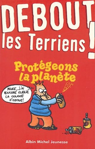 Debout les terriens ! Les Bons Gestes pour sauver la planète 9782226140722