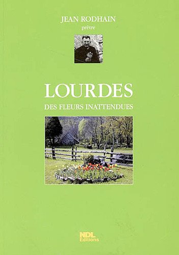 Lourdes des Fleurs Inattendues 9782952327459