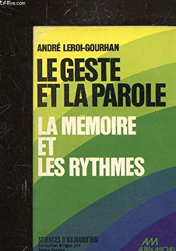 Le geste et la parole. II : la mémoire et les rythmes. 9782804126704